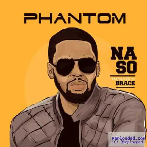Phantom - Na So (Prod. By Brace)